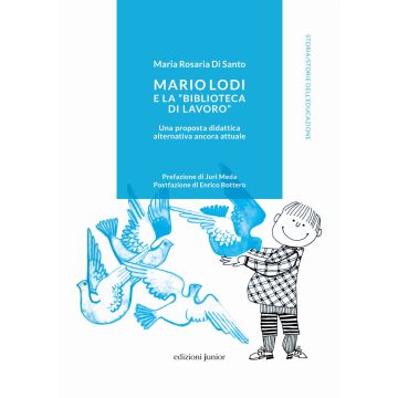 Mario Lodi e la «Biblioteca di Lavoro» Una proposta didattica alternativa ancora attuale