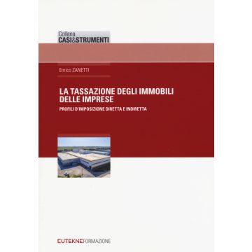 Tassazione degli immobili delle imprese. Profili d'imposizione diretta e indiretta