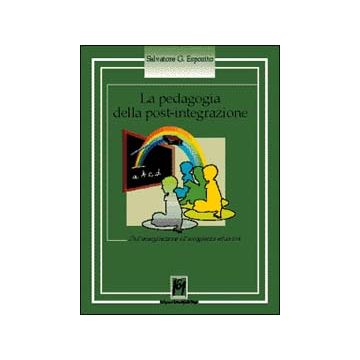 La pedagogia della post-integrazione. Dall'emarginazione all'accoglienza educativa