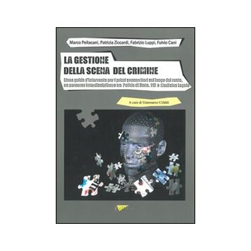La gestione della scena del crimine. Linee guida d'intervento per i primi soccorritori sul luogo del reato; un percorso interdisciplinare tra Polizia di Stato, 118 e Medicina Legale