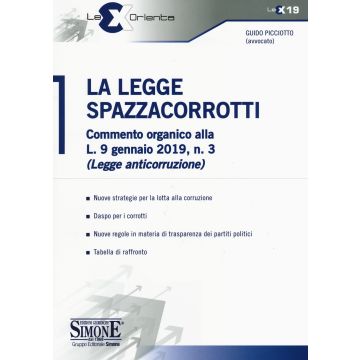 La legge spazzacorrotti. Commento organico alla L. 9 gennaio 2019, n. 3 (legge anticorruzione)