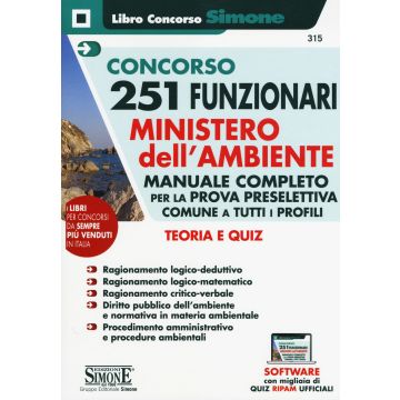 Concorso 251 Funzionari Ministero dell'Ambiente. Manuale completo per la prova preselettiva comune a tutti i profili. Teoria e Quiz. Con software di simulazione