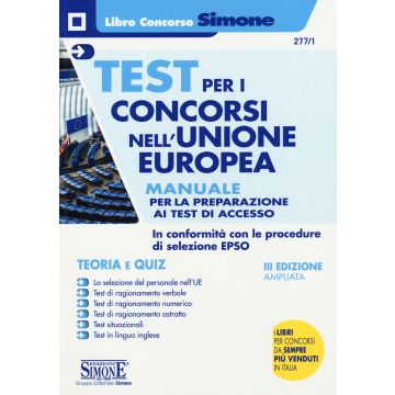 Test per i concorsi nell'Unione europea. Manuale completo per la preparazione ai test di accesso. Teoria e Quiz 3/ed.