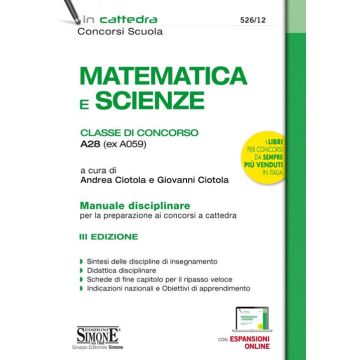 Matematica e Scienze. Classe di concorso A28 (ex A059). Manuale disciplinare per la preparazione ai concorsi a cattedra. Con espansione online