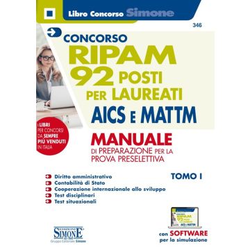 Concorso RIPAM. 92 posti per laureati AICS e MATTM. Manuale di preparazione per la prova preselettiva 2020. Con software di simulazione. Vol. 1