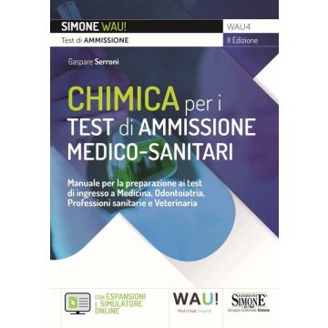 Chimica per i test di ammissione medico-sanitari. Manuale per la preparazione ai test di ingresso a Medicina, Odontoiatria, Professioni sanitarie e Veterinaria. Con software di simulazione online