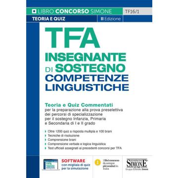 TFA insegnante di Sostegno. Competenze linguistiche. Teoria e quiz commentati per la preparazione alla prova preselettiva dei percorsi di specializzazione per il sostegno Infanzia, Primaria e Secondaria di I e II grado
