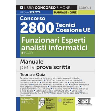 Concorso 2800 Tecnici Coesione UE. Funzionari esperti analisti informatici (FI/COE). Manuale per la prova scritta. Con espansione e simulazione online
