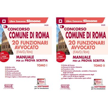 Concorso Comune di Roma 20 funzionari avvocato (FAVD/RM). Manuale per la Prova Scritta 2 Tomi Con software di simulazione 2021
