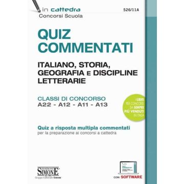 Quiz commentati. Italiano, Storia, Geografia e Discipline Letterarie. Classi di concorso A22 - A12 - A11 - A13. Quiz a risposta multipla commentati per la preparazione ai concorsi a cattedra. Con software di simulazione