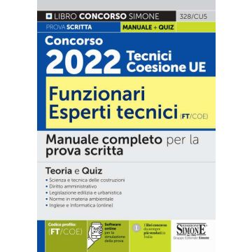 Concorso 2022 Tecnici Coesione UE. Funzionari Esperti Tecnici (FT/COE). Manuale completo per la prova scritta. Teoria e quiz. Con espansione e software di simulazione