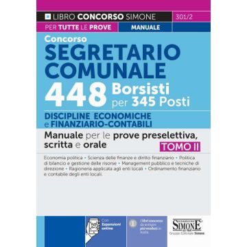 Concorso segretario comunale 448 borsisti per 345 posti. Con espansione online. Vol. 2: Discipline economiche e finanziario-contabile. Manuale per le prove preselettiva, scritta e orale