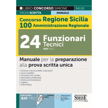 Concorso Regione Sicilia. 100 posti Amministrazione Regionale. 24 funzionari tecnici (cod. RAF/TEC). Manuale per la preparazione alla prova scritta unica. Con software di simulazione online