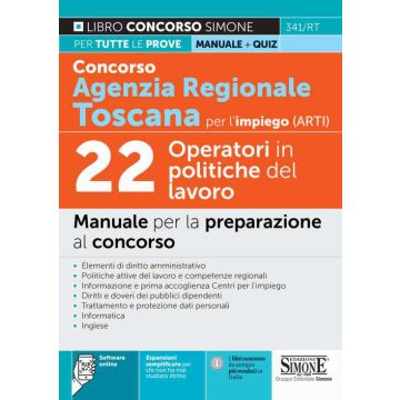 Concorso Agenzia regionale Toscana per l'impiego (ARTI). 22 operatori in politiche del lavoro. Manuale per la preparazione al concorso. Con espansione online e software di simulazione