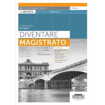 Diventare magistrato. La rivista per il concorso in magistratura (2022). Vol. 1: I ferri del mestiere per la preparazione al concorso in magistratura