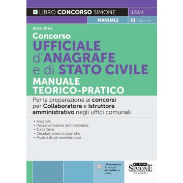 Concorso ufficiale d'anagrafe e di Stato civile. Manuale teorico-pratico. Per la preparazione ai concorsi per collaboratore e istruttore amministrativo negli uffici comunali