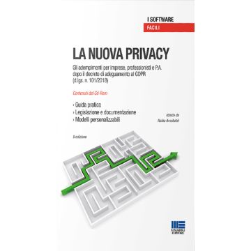 La nuova privacy. Gli adempimenti per imprese, professionisti e P.A. dopo il decreto di adeguamento al GDPR (D.Lgs. n. 101/2018). CD-ROM