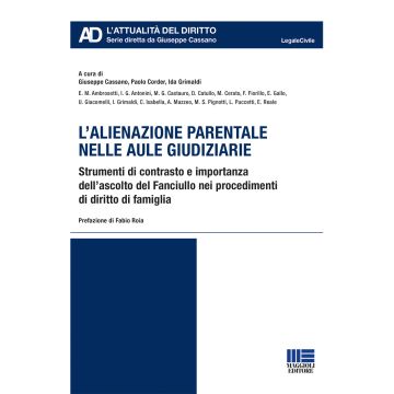 L'alienazione parentale nelle aule giudiziarie. Strumenti di contrasto e importanza dell'ascolto del Fanciullo nei procedimenti di diritto di famiglia