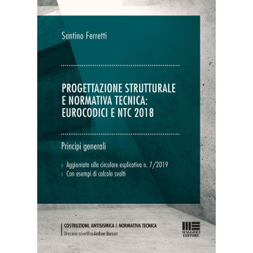 Progettazione strutturale e normativa tecnica: Eurocodici e NTC 2018 (generale). Principi generali