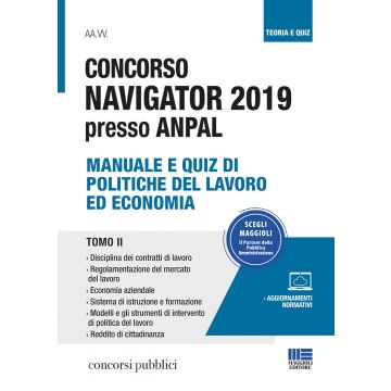 Concorso Navigator 2019 presso ANPAL. Vol. 2: MANUALE E QUIZ di politiche del lavoro ed economia