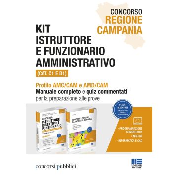 Concorso Regione Campania. Kit istruttore e funzionario amministrativo (Cat. C1 e D1). Profilo AMC/CAM e AMD/CAM. Manuale completo e quiz commentati per la preparazione alle prove