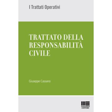 Trattato della responsabilità civile. Vol. 1-3: La disciplina sostanziale-La giurisprudenza in tema di liquidazione del danno-Il formulario