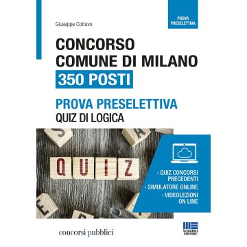 Concorso Comune di Milano. 350 posti. Prova preselettiva. Quiz di logica. Con videolezioni