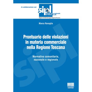 Prontuario delle violazioni in materia commerciale nella Regione Toscana. Normativa comunitaria, nazionale e regionale