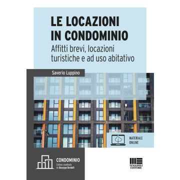 Le locazioni immobiliari e condominio. Affitti brevi, locazioni turistiche e a uso abitativo. Con aggiornamento online