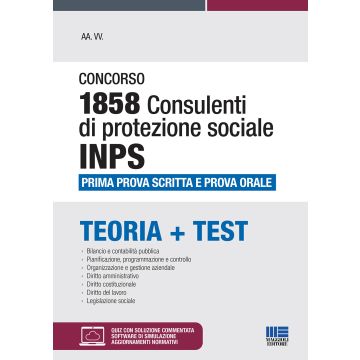 Concorso 1858 Consulenti di Protezione Sociale INPS. Prima Prova Scritta e Prova Orale. Con software di simulazione