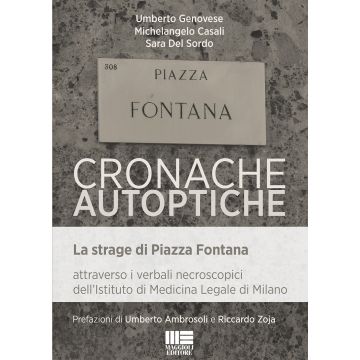 Cronache autoptiche. La strage di Piazza Fontana attraverso i verbali necroscopici dell'Istituto di Medicina Legale di Milano