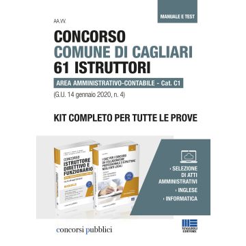 Concorso Comune di Cagliari 61 istruttori area amministrativo-contabile. Cat. C1 (G.U. 14 gennaio 2020, n. 4). Kit completo per tutte le prove. Manuale e test + QUIZ. Con Contenuto on line