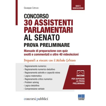 Concorso 30 assistenti parlamentari al senato. Prova preliminare. Manuale di preparazione con quiz svolti e commentati e oltre 40 videolezioni. Con software di simulazione. Con Video