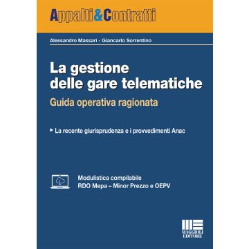La gestione delle gare telematiche. Guida operativa ragionata