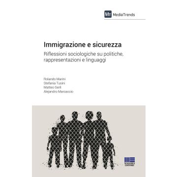 Immigrazione e sicurezza. Riflessioni sociologiche su politiche, rappresentazioni e linguaggi