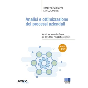 Analisi e ottimizzazione dei processi aziendali. Metodi e strumenti software per il Business Process Management