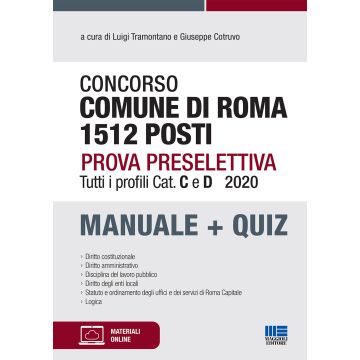 Concorso comune di Roma 1512 posti. Prova preselettiva. Tutti i profili Cat. C e D. Manuale + quiz. Con espansione online