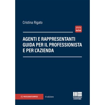 Agenti e rappresentanti. Guida per il professionista e per l'azienda