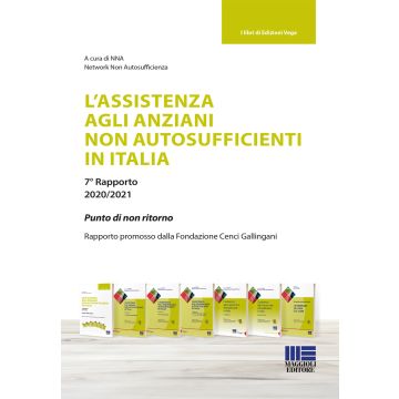 L'assistenza agli anziani non autosufficienti in Italia. 7° rapporto 2020/2021: Punto di non ritorno