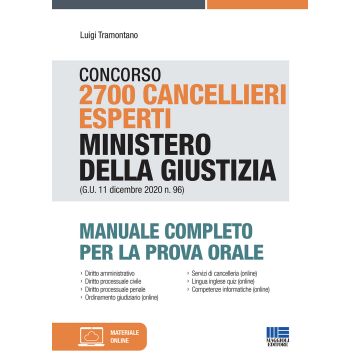 Concorso 2700 Cancellieri esperti Ministero della Giustizia (G.U. 11 dicembre 2020 n. 96). Manuale completo per la prova orale. Con espansione online