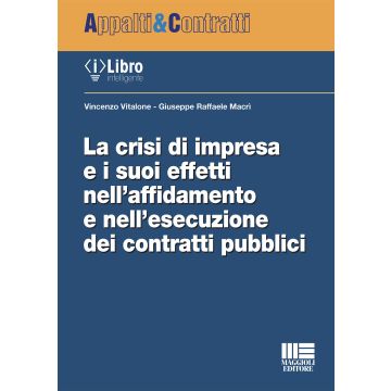 La crisi di impresa e i suoi effetti nell'affidamento e nell'esecuzione dei contratti pubblici