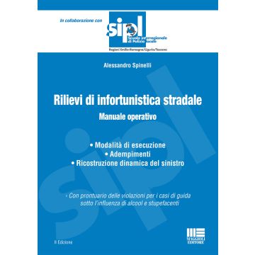 Rilievi di infortunistica stradale. Manuale operativo 2/ed.