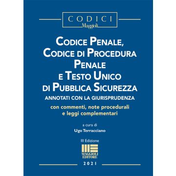 Codice Penale, codice di Procedura Penale e Testo Unico di pubblica sicurezza 2021 - 3/ed.