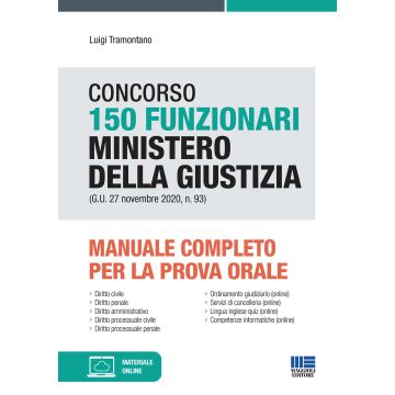 Concorso 150 funzionari Ministero della giustizia (G.U. 27 novembre 2020, n. 93). Manuale completo per la prova orale