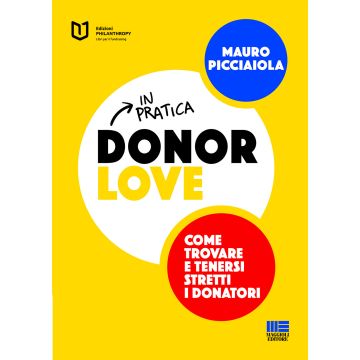 Donor love in pratica. Come trovare e tenersi stretti i donatori