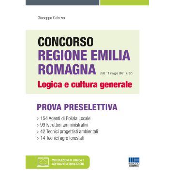 Concorso Regione Emilia Romagna. Logica e cultura generale. Con espansione online. Con software di simulazione