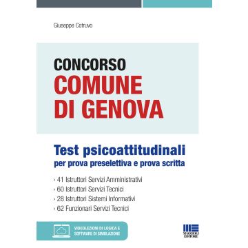 Concorso Comune di Genova. Test psicoattitudinali per prova preselettiva e prova scritta. Con espansione online. Con software di simulazione