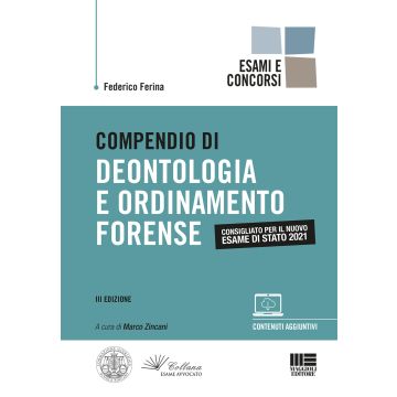 Compendio di Deontologia e Ordinamento Forense 2021. (Collana Esame Forense Avvocato) 3/ed.