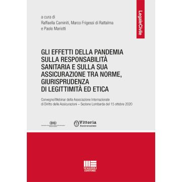 Gli effetti della pandemia sulla responsabilità sanitaria e sulla sua assicurazione tra norme, giurisprudenza di legittimità ed etica
