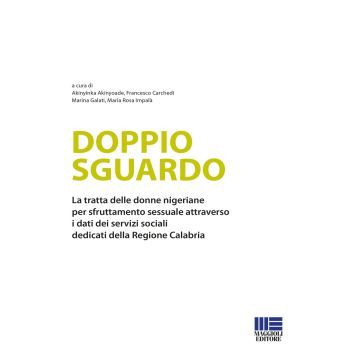 Doppio sguardo. La tratta delle donne nigeriane per sfruttamento sessuale attraverso i dati dei servizi sociali dedicati della Regione Calabria